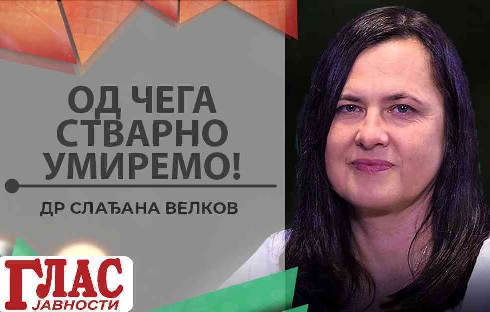 DR SLAĐANA VELKOV: OD ČEGA STVARNO UMIREMO! (VIDEO)